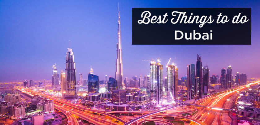 VISIT DUBAI: TOP 5 THINGS TO DO AND MUST-SEE ATTRACTIONS